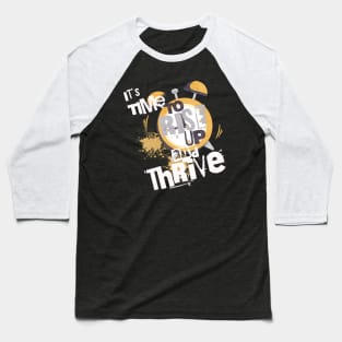 It's Time to Rise up and Thrive! Baseball T-Shirt